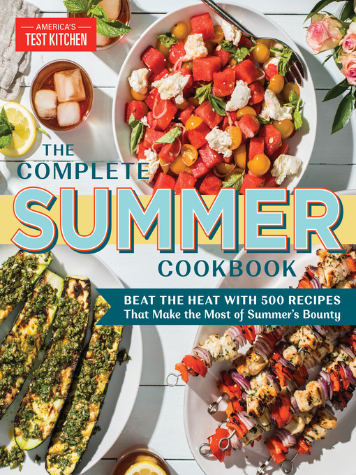 Title details for The Complete Summer Cookbook by America's Test Kitchen - Available